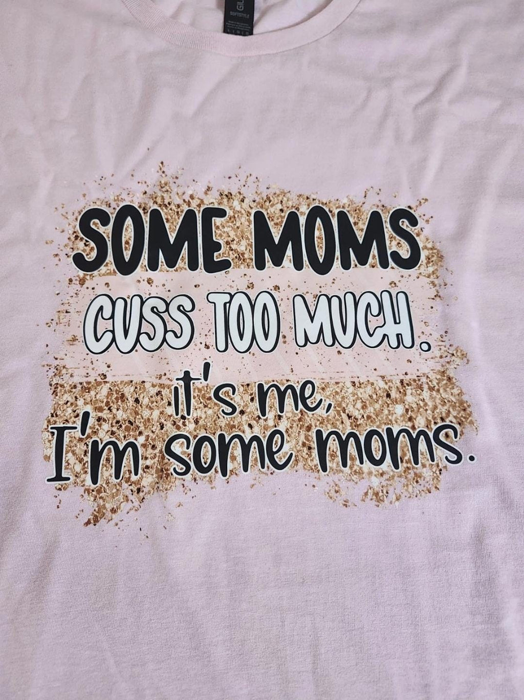 Funny Mom Tee " Some Moms Cuss"  Size L Softstyle Light Pink Crewneck Tee