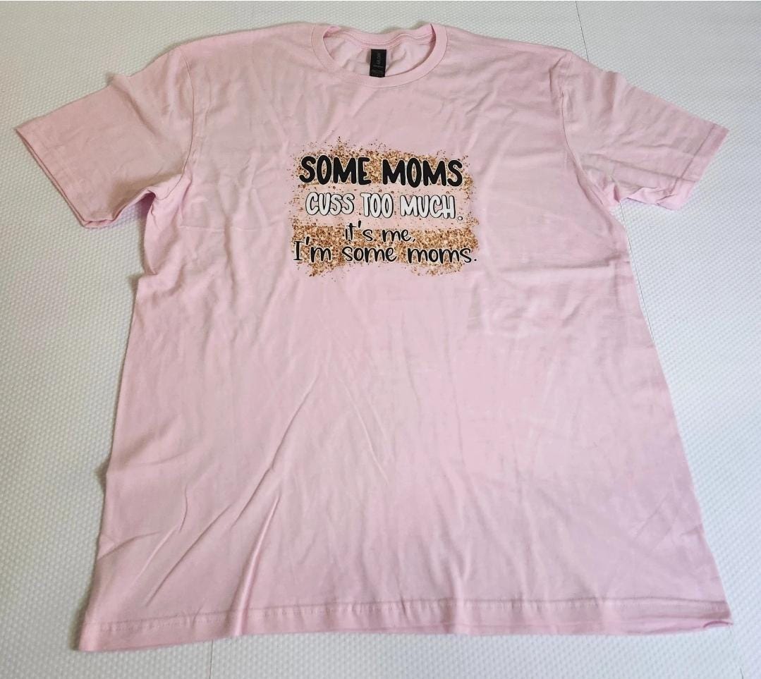 Funny Mom Tee " Some Moms Cuss"  Size L Softstyle Light Pink Crewneck Tee
